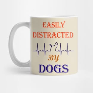 Easily distracted by Dogs dog lovers gift Mug